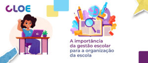 A importância da gestão escolar para a organização da escola