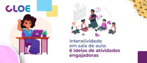 Interatividade em sala de aula: 6 ideias de atividades engajadoras